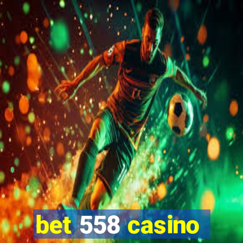 bet 558 casino